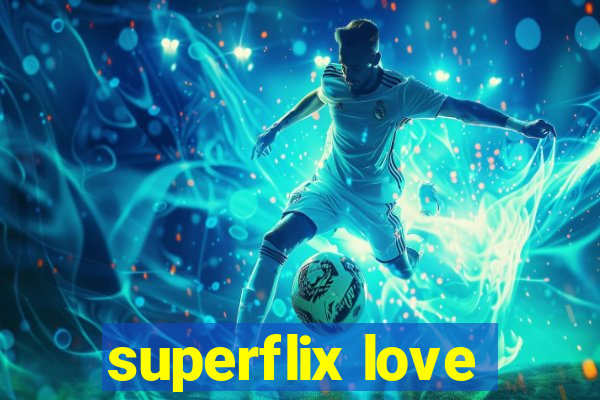 superflix love